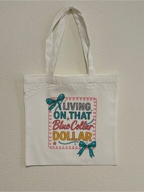 Handmade Canvas Tote Bag with Living On That Blue Collar Dollar Graphic - White